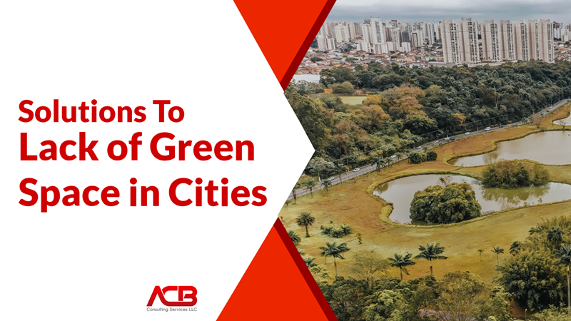 Solutions To Lack Of Green Space In Cities