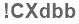 The text to enter in the texbox below is: !CXdbb