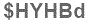 The text to enter in the texbox below is: $HYHBd