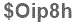 The text to enter in the texbox below is: $Oip8h