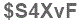 The text to enter in the texbox below is: $S4XvF