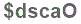 The text to enter in the texbox below is: $dscaO