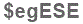 The text to enter in the texbox below is: $egESE