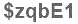 The text to enter in the texbox below is: $zqbE1