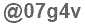 The text to enter in the texbox below is: @07g4v