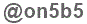 The text to enter in the texbox below is: @on5b5