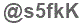 The text to enter in the texbox below is: @s5fkK