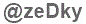 The text to enter in the texbox below is: @zeDky