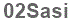 The text to enter in the texbox below is: 02Sasi