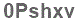 The text to enter in the texbox below is: 0Pshxv