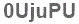 The text to enter in the texbox below is: 0UjuPU