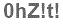 The text to enter in the texbox below is: 0hZ!t!