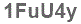 The text to enter in the texbox below is: 1FuU4y