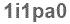 The text to enter in the texbox below is: 1i1pa0