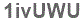 The text to enter in the texbox below is: 1ivUWU