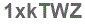 The text to enter in the texbox below is: 1xkTWZ