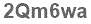 The text to enter in the texbox below is: 2Qm6wa