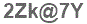 The text to enter in the texbox below is: 2Zk@7Y