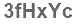 The text to enter in the texbox below is: 3fHxYc