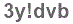 The text to enter in the texbox below is: 3y!dvb