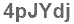 The text to enter in the texbox below is: 4pJYdj