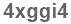 The text to enter in the texbox below is: 4xggi4