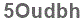 The text to enter in the texbox below is: 5Oudbh