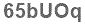 The text to enter in the texbox below is: 65bUOq