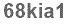 The text to enter in the texbox below is: 68kia1