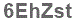 The text to enter in the texbox below is: 6EhZst