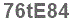 The text to enter in the texbox below is: 76tE84