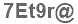 The text to enter in the texbox below is: 7Et9r@