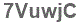 The text to enter in the texbox below is: 7VuwjC