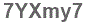 The text to enter in the texbox below is: 7YXmy7