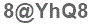 The text to enter in the texbox below is: 8@YhQ8