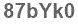 The text to enter in the texbox below is: 87bYk0