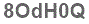 The text to enter in the texbox below is: 8OdH0Q