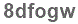 The text to enter in the texbox below is: 8dfogw