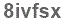 The text to enter in the texbox below is: 8ivfsx