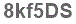 The text to enter in the texbox below is: 8kf5DS
