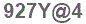 The text to enter in the texbox below is: 927Y@4