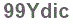 The text to enter in the texbox below is: 99Ydic