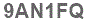 The text to enter in the texbox below is: 9AN1FQ