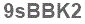 The text to enter in the texbox below is: 9sBBK2
