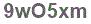The text to enter in the texbox below is: 9wO5xm