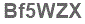 The text to enter in the texbox below is: Bf5WZX