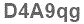 The text to enter in the texbox below is: D4A9qg