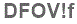 The text to enter in the texbox below is: DFOV!f