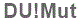 The text to enter in the texbox below is: DU!Mut
