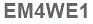 The text to enter in the texbox below is: EM4WE1